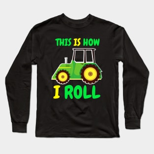 This is How I Roll - Funny Tractor Long Sleeve T-Shirt